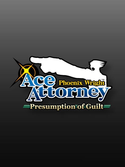 Phoenix Wright: Ace Attorney – Presumption of Guilt
