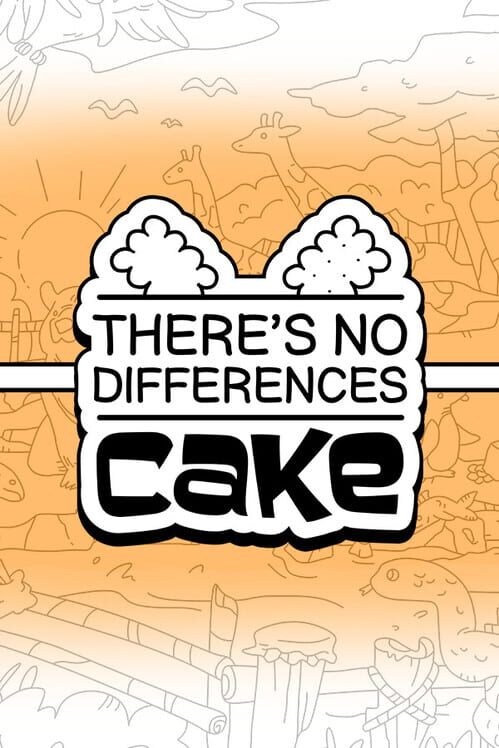 There's No Differences: Cake