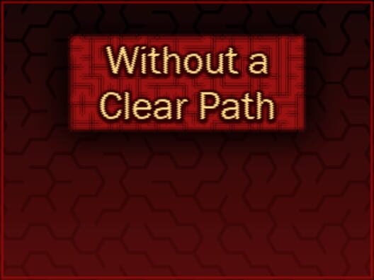 Without a Clear Path