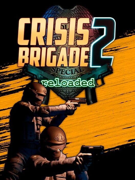 Crisis Brigade 2: Reloaded