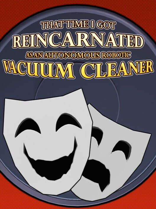 That Time I Got Reincarnated as an Autonomous Robotic Vacuum Cleaner