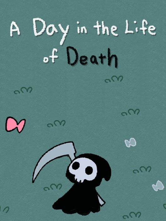 A Day in the Life of Death