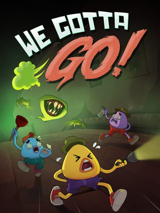 We Gotta Go