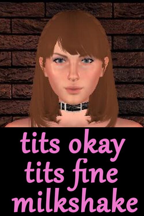 Tits Okay Tits Fine Milkshake