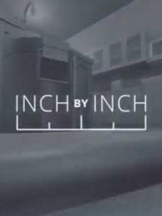 Inch by Inch