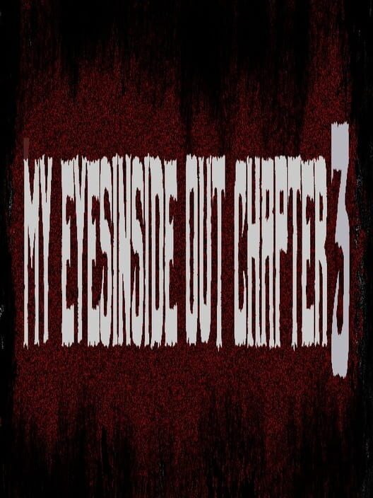 My Eyes Inside Out Chapter Three