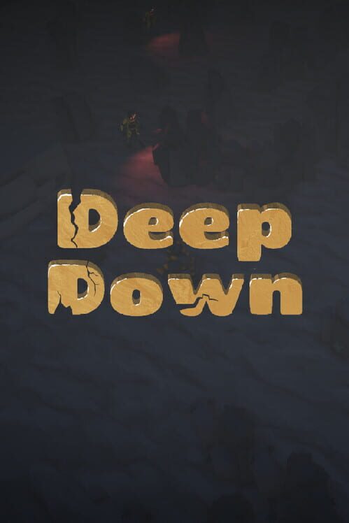 Deep Down