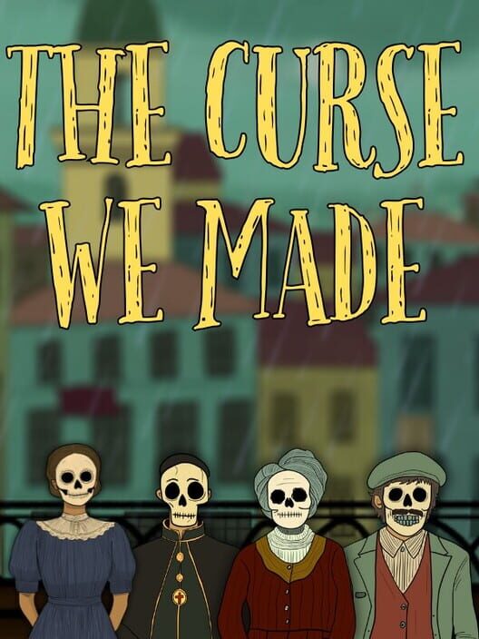 The Curse We Made
