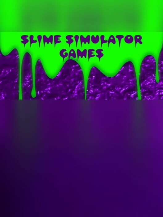 Slime Simulator Games