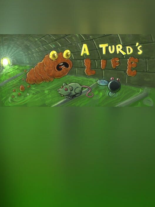 A Turd's Life