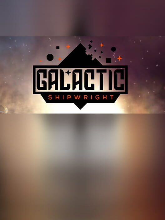 Galactic Shipwright
