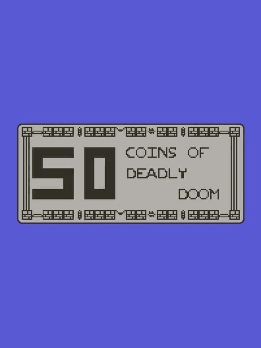 50 Coins of Deadly Doom