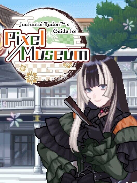 Juufuutei Raden's Guide for Pixel Museum