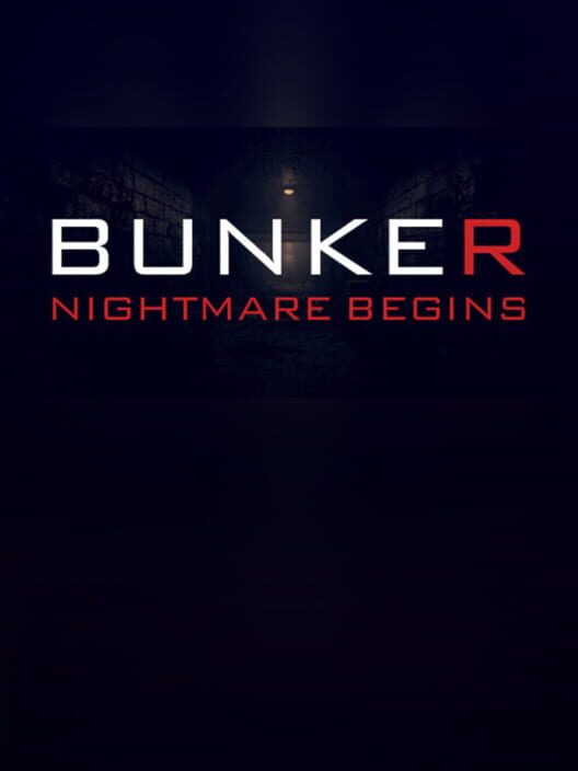 Bunker: Nightmare Begins
