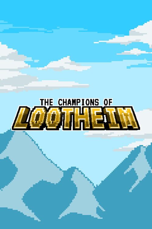 The Champions of Lootheim