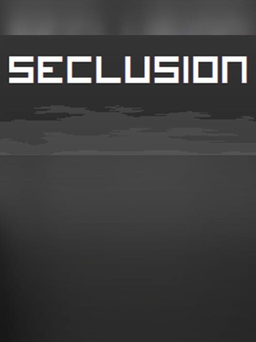 Seclusion