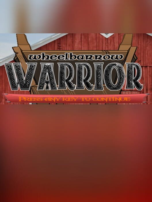 Wheelbarrow Warrior