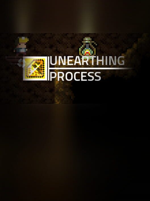 Unearthing Process