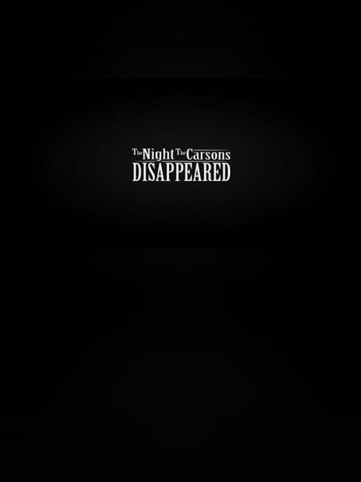 The Night the Carsons Disappeared
