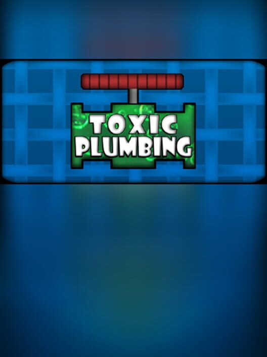 Toxic Plumbing