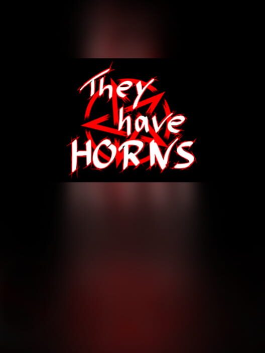 They Have Horns