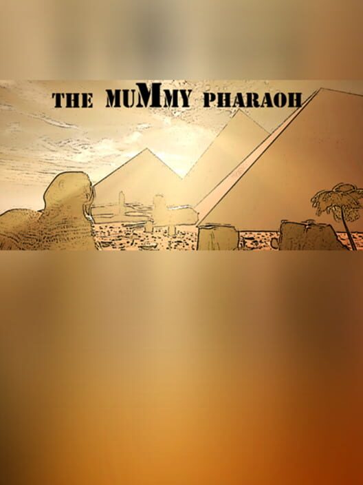 The Mummy Pharaoh