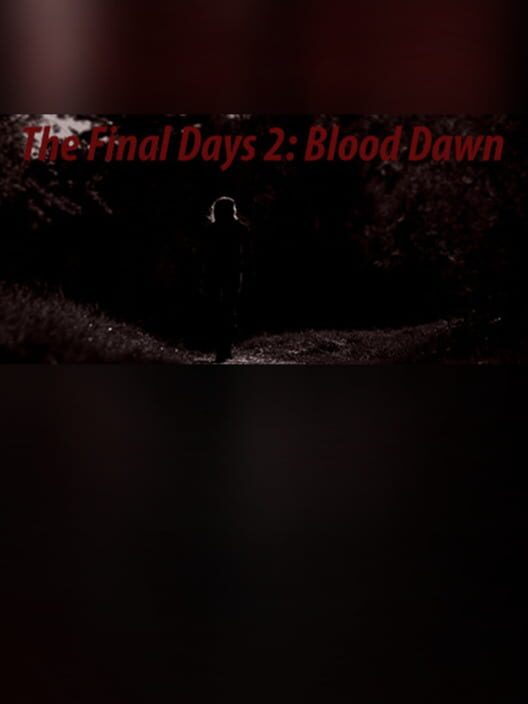 The Final Days: Blood Dawn