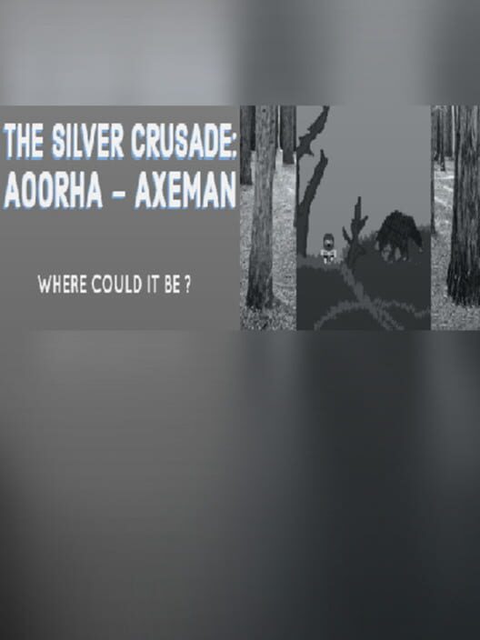 The Silver Crusade: Aoorha Axeman