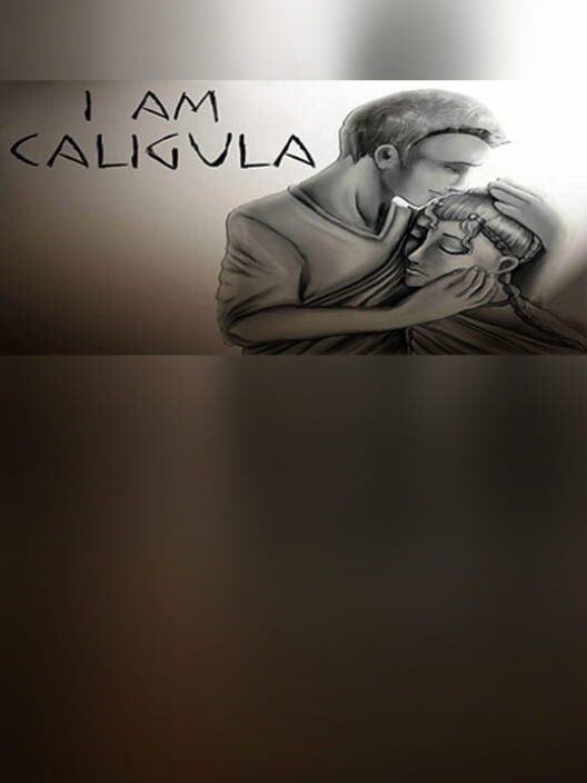 I Am Caligula