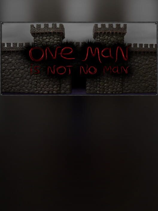 One Man Is Not No Man