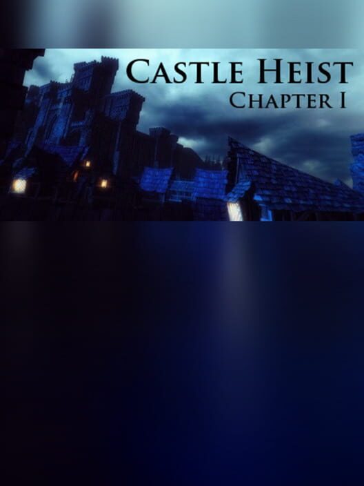 Castle Heist: Chapter 1