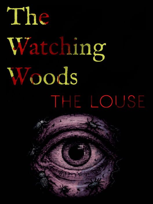 The Watching Woods: The Louse