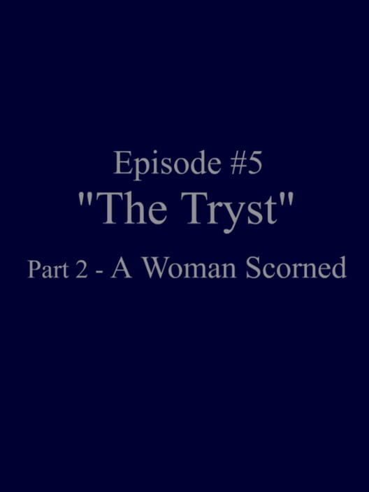 Ambition Episode 5: The Tryst Part 2 "A Woman Scorned"