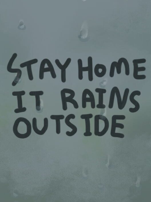 Stay Home It Rains Outside