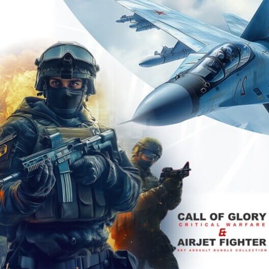 Call of Glory: Critical Warfare & AirJet Fighter: Sky Assault Bundle Collection