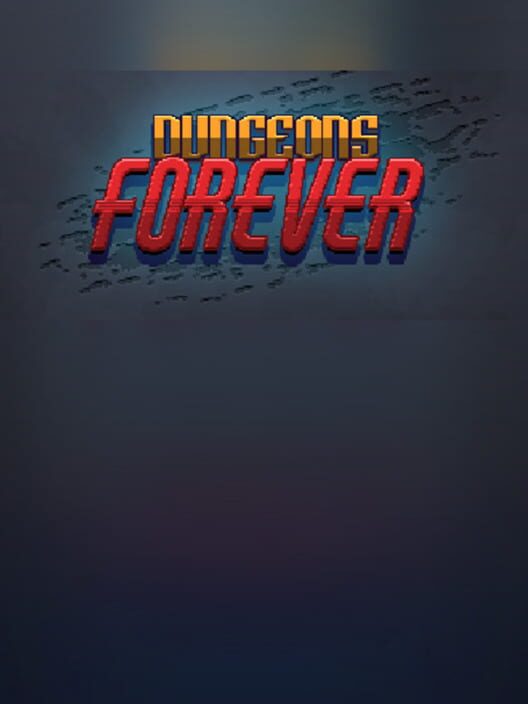 Dungeons Forever