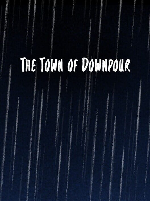 The Town of Downpour