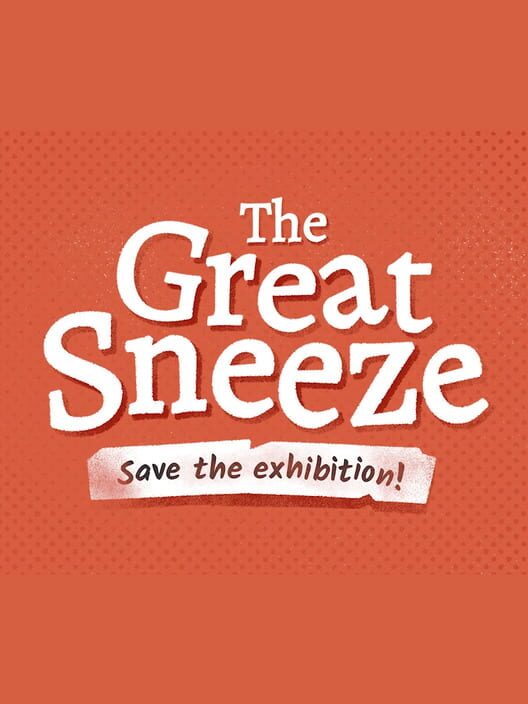 The Great Sneeze