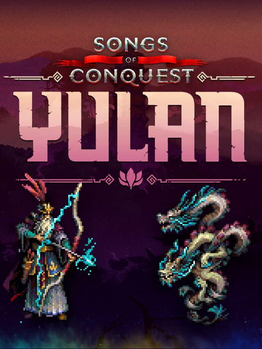 Songs of Conquest: Yulan