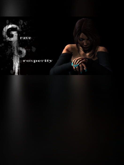 Grave Prosperity: Part 1