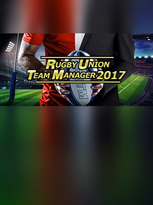 Rugby Union Team Manager 2017