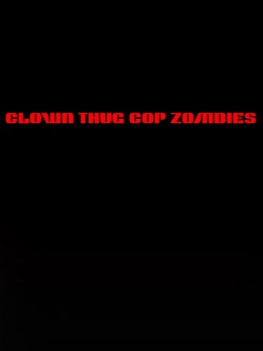 Clown Thug Cop Zombies