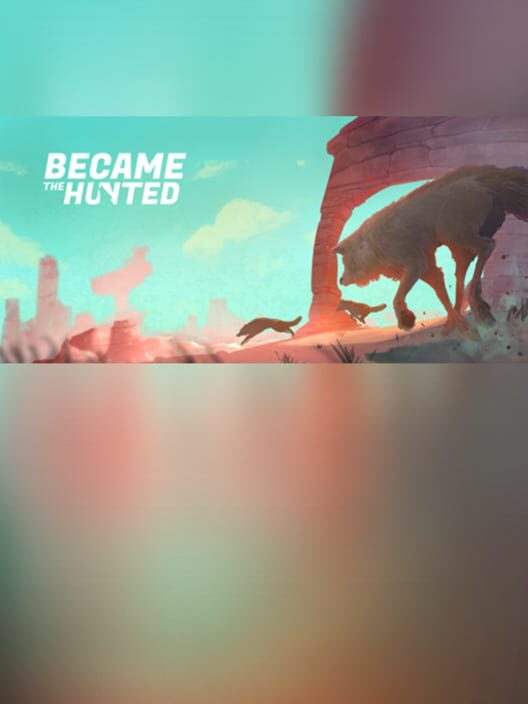 Became the Hunted