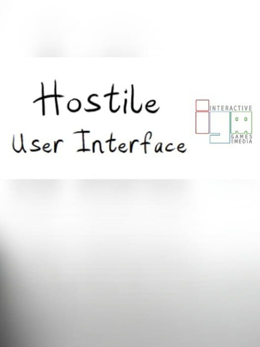 Hostile User Interface