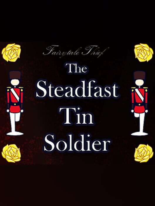 Fairytale Thief: The Steadfast Tin Soldier