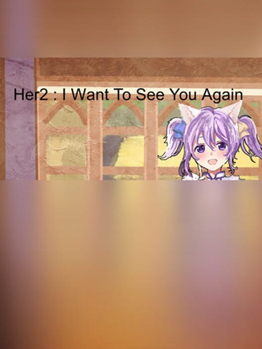 Her 2: I Want to See You Again