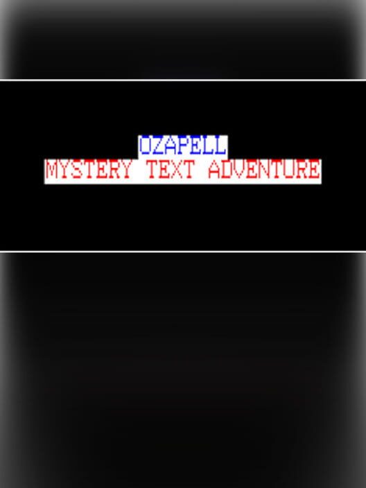 Ozapell Mystery Text Adventure