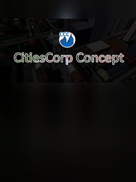 CitiesCorp Concept - Build Everything on Your Own