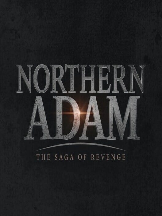 Northern Adam: The Saga of Revenge