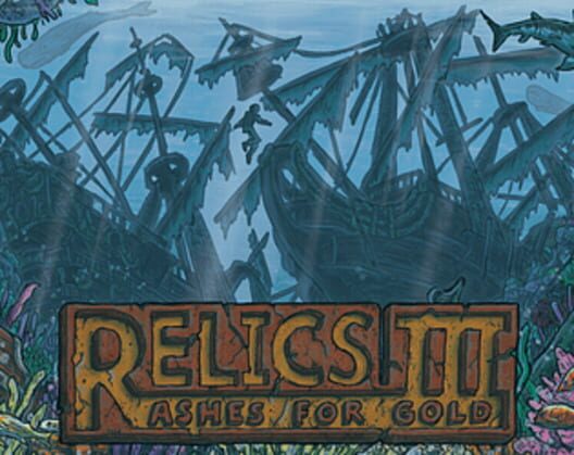 Relics 3: Ashes for Gold